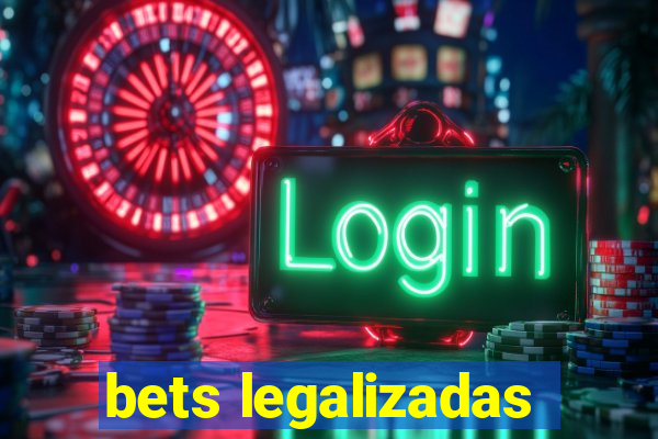 bets legalizadas